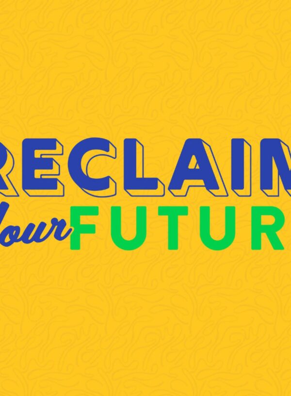 Yellow background with blue and green letters stating "Reclaim Your Future"